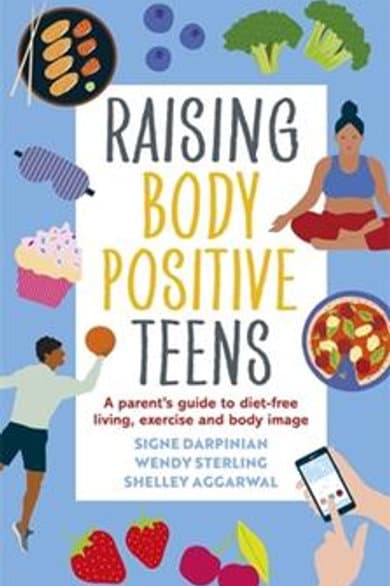 Raising Body Positive Teens by Wendy Sterling
