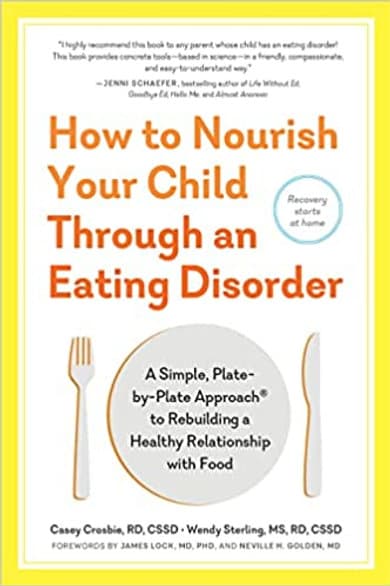 How to Nourish Your Child Through an Eating Disorder by Wendy Sterling